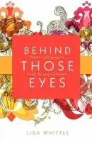 Behind Those Eyes - Whittle, Lisa