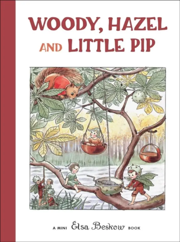 Woody, Hazel and Little Pip - Elsa Beskow