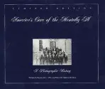 America's Care of the Mentally Ill - Baxter, William E. (American Psychiatric Association) a Hathcox, David W.
