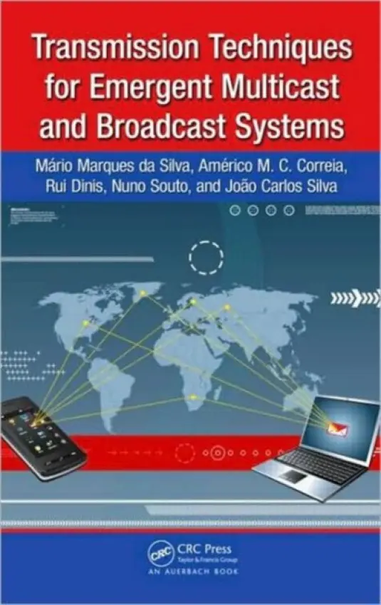 Transmission Techniques for Emergent Multicast and Broadcast Systems - da Silva, Mario Marques (Instituto de Telecomunicacoes and Universidade Autonoma de Lisboa, Portugal) a Correia, Americo (Instituto de Telecomunicacoes, ISCTE, Portugal) a Dinis, Rui (Instituto de Telecomunicacoes, FCT-UNL, Lisboa, Portugal) a Souto, Nuno (Inst