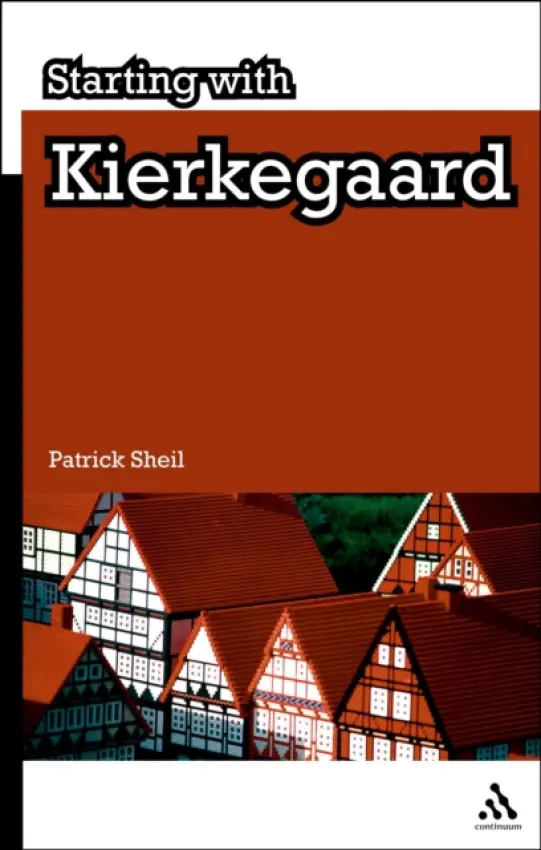 Starting with Kierkegaard - Sheil, Dr Patrick