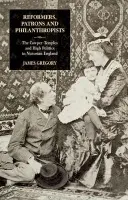 Reformers, Patrons and Philanthropists - Gregory, James
