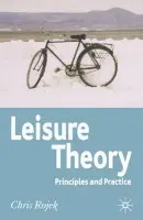 Leisure Theory - Rojek, C.