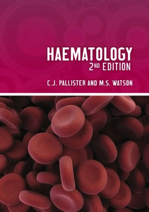 Haematology, second edition - Pallister, Chris (MD, SciMed Consulting Ltd a  formerly Reader in Haematology, University of the West of England) a Watson, Malcolm (Senior Lecturer in Haematology, University of the West of England)