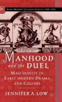 Manhood and the Duel - Low, J.
