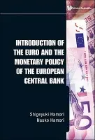 Introduction Of The Euro And The Monetary Policy Of The European Central Bank - Hamori, Shigeyuki (Kobe Univ, Japan) a Hamori, Naoko (Univ Of Marketing  a  Distribution Sciences, Japan)