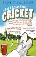 What I Love About Cricket - Balfour, Sandy