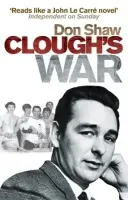 Clough's War - Shaw, Don