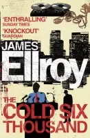 Cold Six Thousand - Ellroy, James