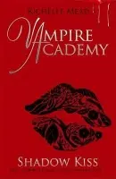 Vampire Academy: Shadow Kiss (book 3) - Mead, Richelle