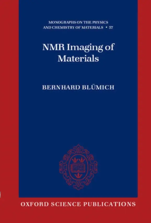 NMR Imaging of Materials - Blumich, Bernhard (, Aachen University of Technology)