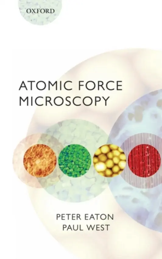Atomic Force Microscopy - Eaton, Peter (Researcher, Researcher, Molecular Medicine Institute (IMM), Lisbon, Portugal) a West, Paul (Founder and President, Founder and President, AFMWorkshop Inc., California, USA)