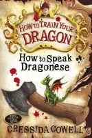 How to Train Your Dragon: How To Speak Dragonese - Cowell, Cressida