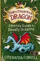How to Train Your Dragon: A Hero's Guide to Deadly Dragons - Cowell, Cressida