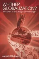 Whither Globalization? - Mittelman, James H.