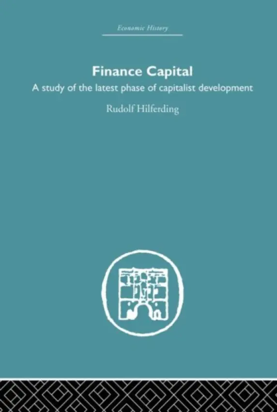 Finance Capital - Hilferding, Rudolph