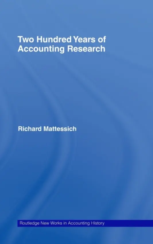 Two Hundred Years of Accounting Research - Mattessich, Richard