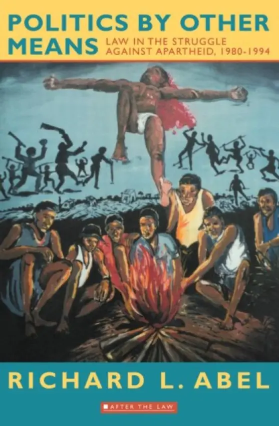 Politics By Other Means - Abel, Richard