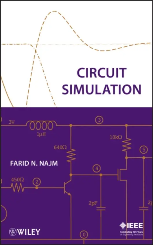 Circuit Simulation - Najm, Farid N. (University of Illinois at Urbana-Champaign)