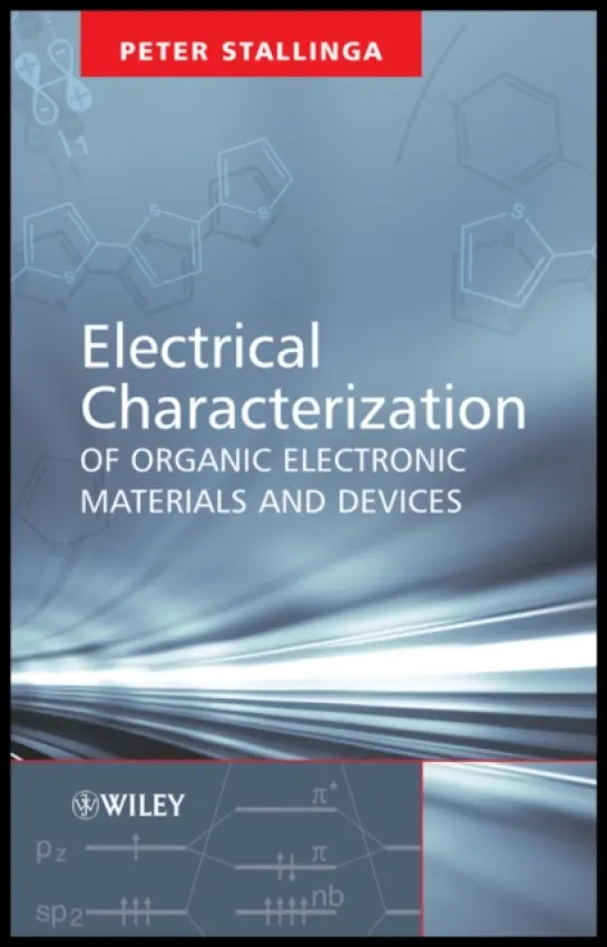 Electrical Characterization of Organic Electronic Materials and Devices - Stallinga, Professor Peter (University of the Algarve)