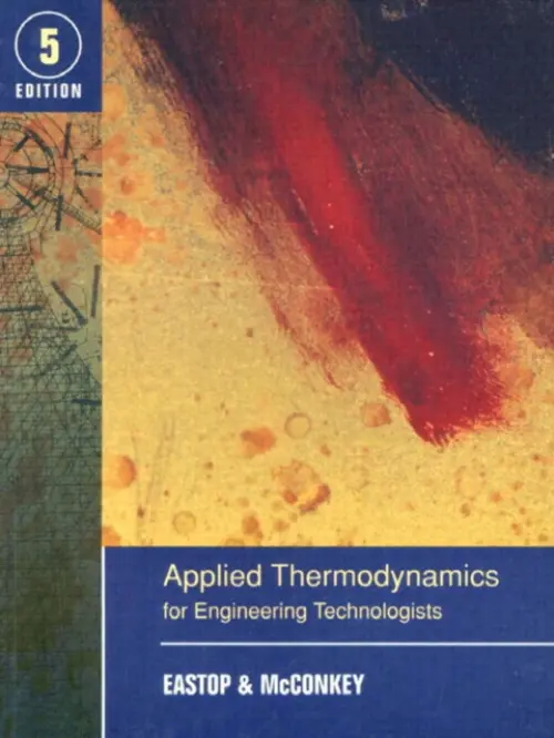 Applied Thermodynamics for Engineering Technologists - Eastop, T.D. a Mcconkey, A.