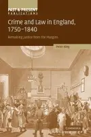 Crime and Law in England, 1750-1840 - King, Peter (The Open University, Milton Keynes)