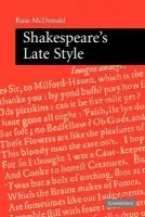 Shakespeare's Late Style - McDonald, Russ (University of North Carolina, Greensboro)