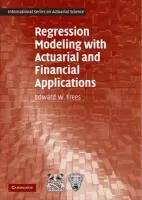 Regression Modeling with Actuarial and Financial Applications - Frees, Edward W. (University of Wisconsin, Madison)