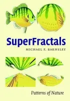 SuperFractals - Barnsley, Michael Fielding (Australian National University, Canberra)