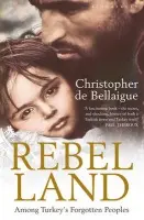 Rebel Land - De Bellaigue, Christopher