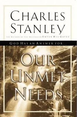 Our Unmet Needs - Stanley, Charles F.