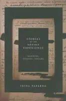 Stories of the Soviet Experience - Paperno, Irina