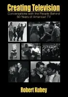 Creating Television - Kubey, Robert