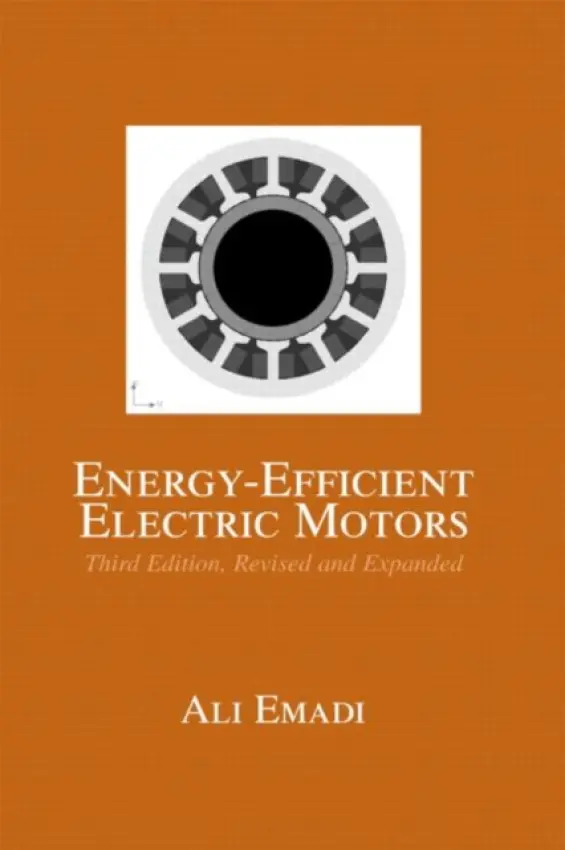 Energy-Efficient Electric Motors, Revised and Expanded - Emadi, Ali (McMaster University, Hamilton, Ontario, Canada)