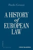 History of European Law - Grossi, Paolo (University of Florence, Italy)