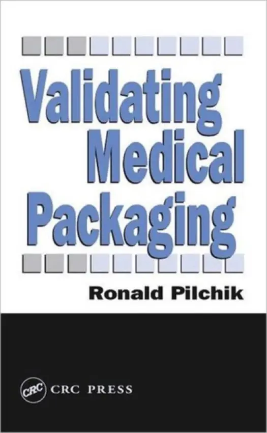 Validating Medical Packaging - Pilchik, Ronald