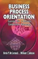Business Process Orientation - McCormack, Kevin P. (DRK Research  a  Consulting, Raleigh, North Carolina, USA) a Johnson, William C. (Nova Southeastern University, Fort Lauderdale, Florida USA)