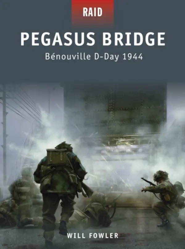 Pegasus Bridge - Benouville D-Day 1944 - Fowler, Will