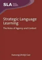 Strategic Language Learning - Gao, Xuesong (Andy)