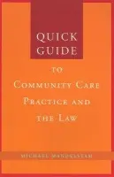 Quick Guide to Community Care Practice and the Law - Mandelstam, Michael