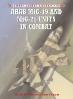Arab Mig-19 & Mig-21 Units in Combat - Nicolle, David a Cooper, Tom