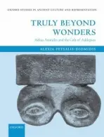 Truly Beyond Wonders - Petsalis-Diomidis, Alexia (Lecturer in Classical Art and Archaeology, Corpus Christi College, Oxford and Lecturer in Classical Greek Art, King's College London)