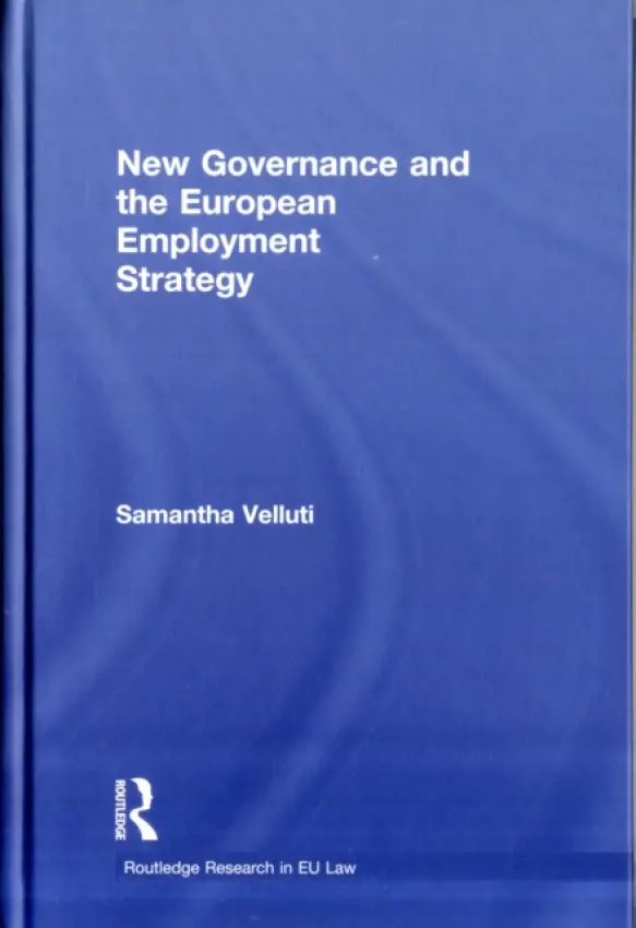 New Governance and the European Employment Strategy - Velluti, Samantha (University of Lincoln, UK)