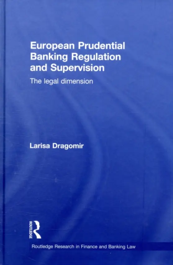 European Prudential Banking Regulation and Supervision - Dragomir, Larisa