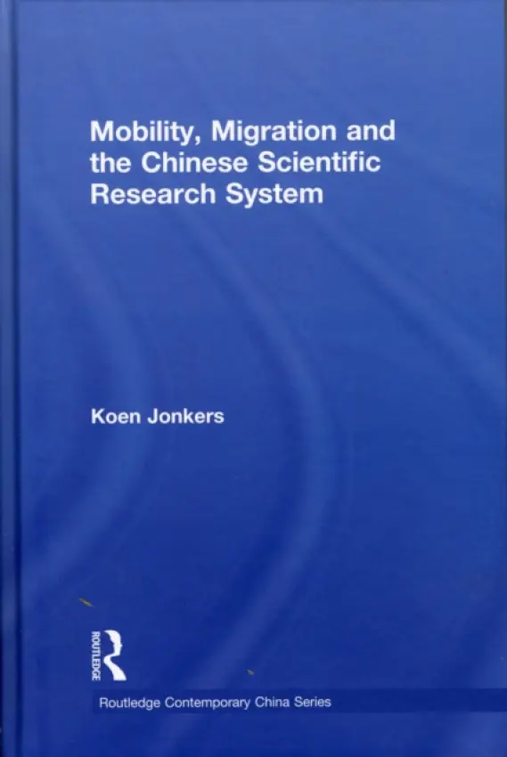 Mobility, Migration and the Chinese Scientific Research System - Jonkers, Koen (CSIC, Spain)