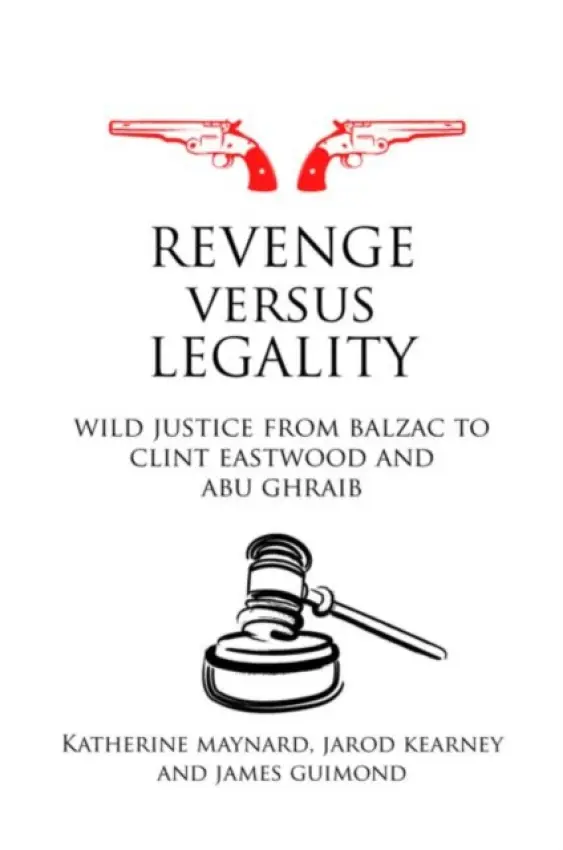 Revenge versus Legality - Maynard, Katherine (Rider University, USA) a Kearney, Jarod a Guimond, James (Rider University, USA)