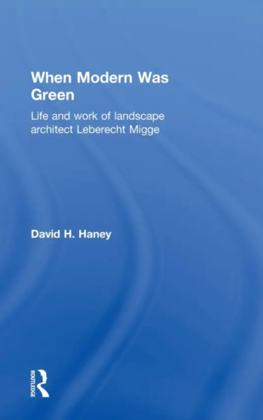 When Modern Was Green - Haney, David (University of Kent, UK)