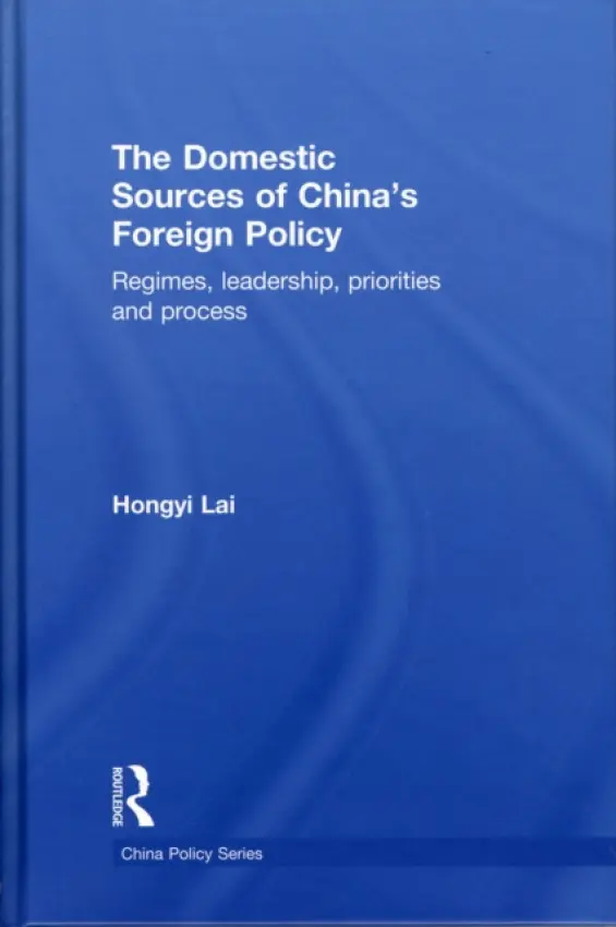 Domestic Sources of China's Foreign Policy - Hongyi, Lai (University of Nottingham, UK)