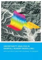 Uncertainty Analysis in Rainfall-Runoff Modelling - Application of Machine Learning Techniques - Shrestha, Durga Lal