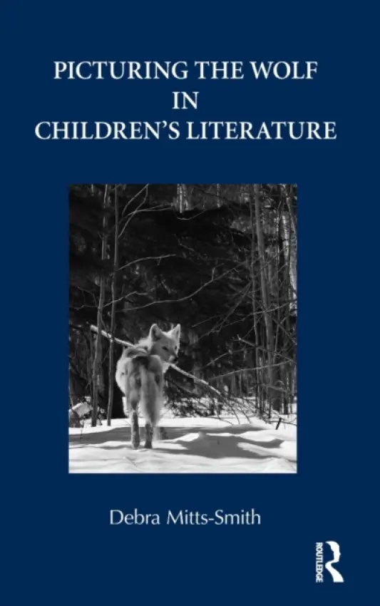 Picturing the Wolf in Children's Literature - Mitts-Smith, Debra (University of Illinois-Urbana Champaign, USA)